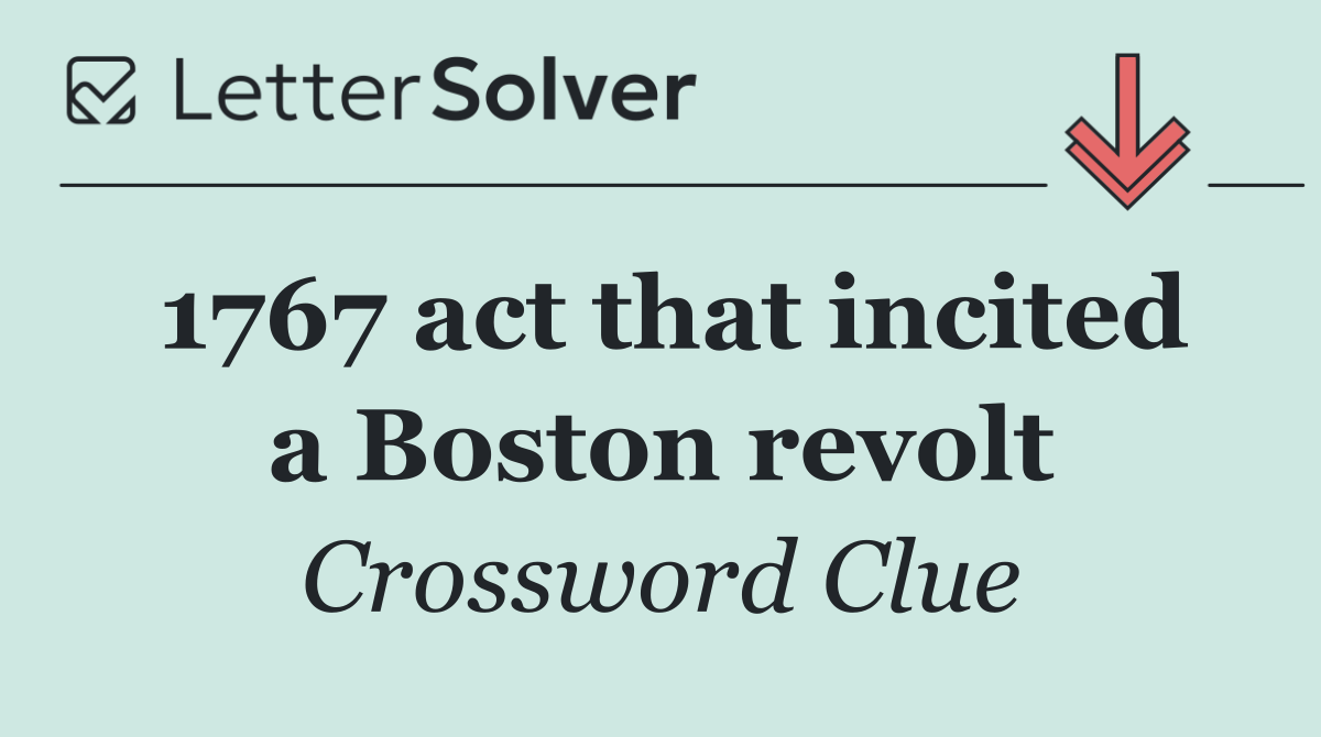 1767 act that incited a Boston revolt