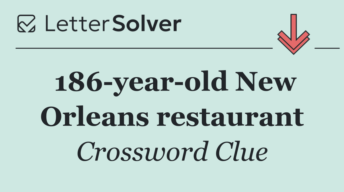 186 year old New Orleans restaurant