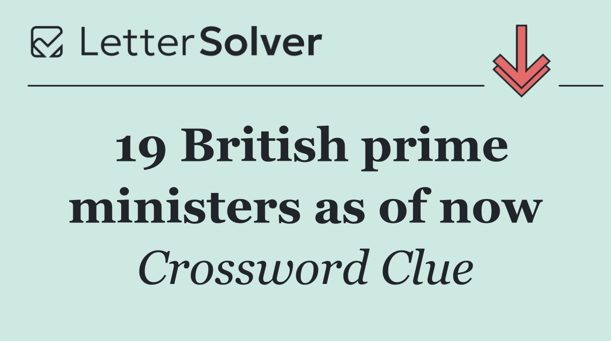 19 British prime ministers as of now