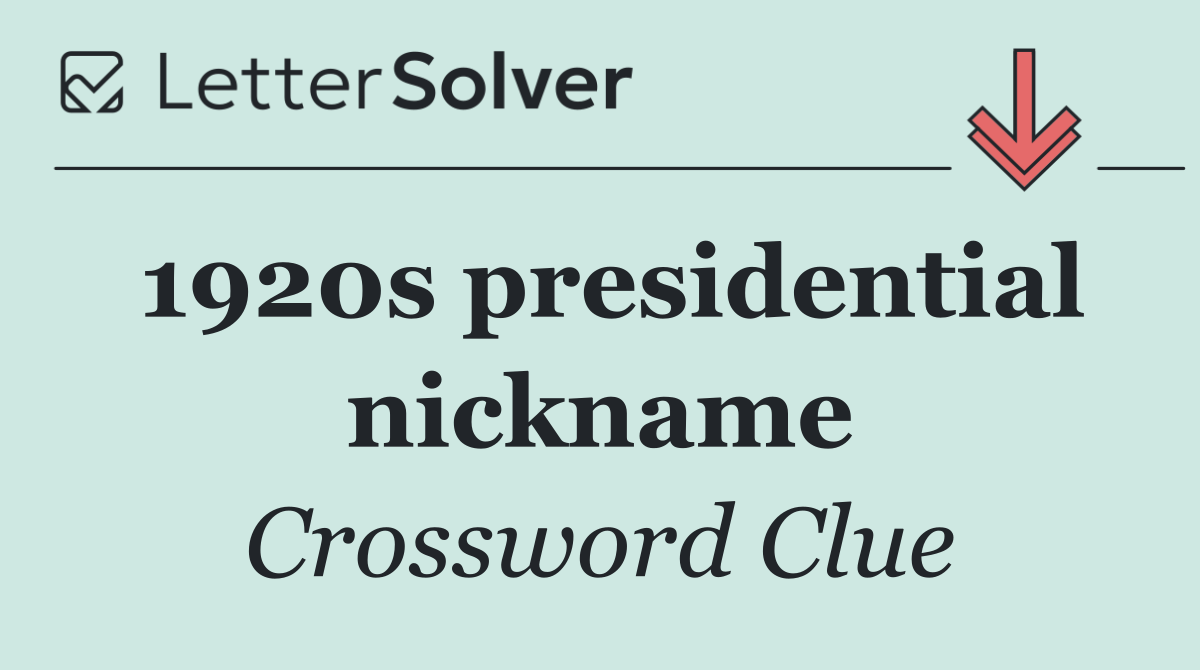 1920s presidential nickname