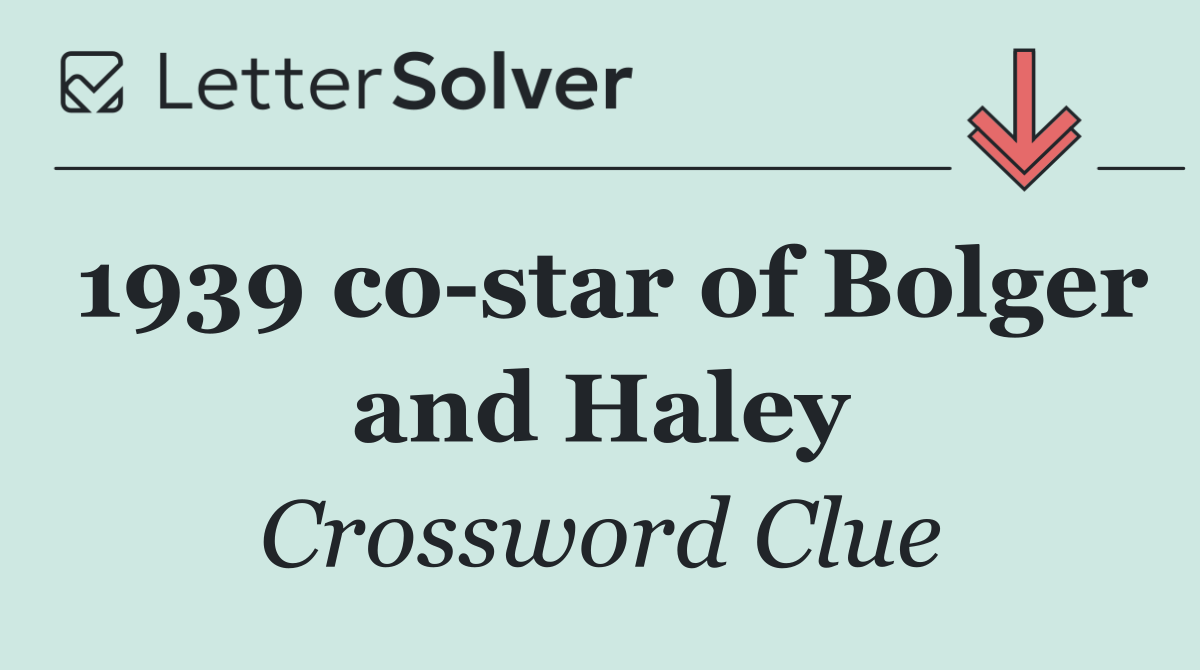 1939 co star of Bolger and Haley