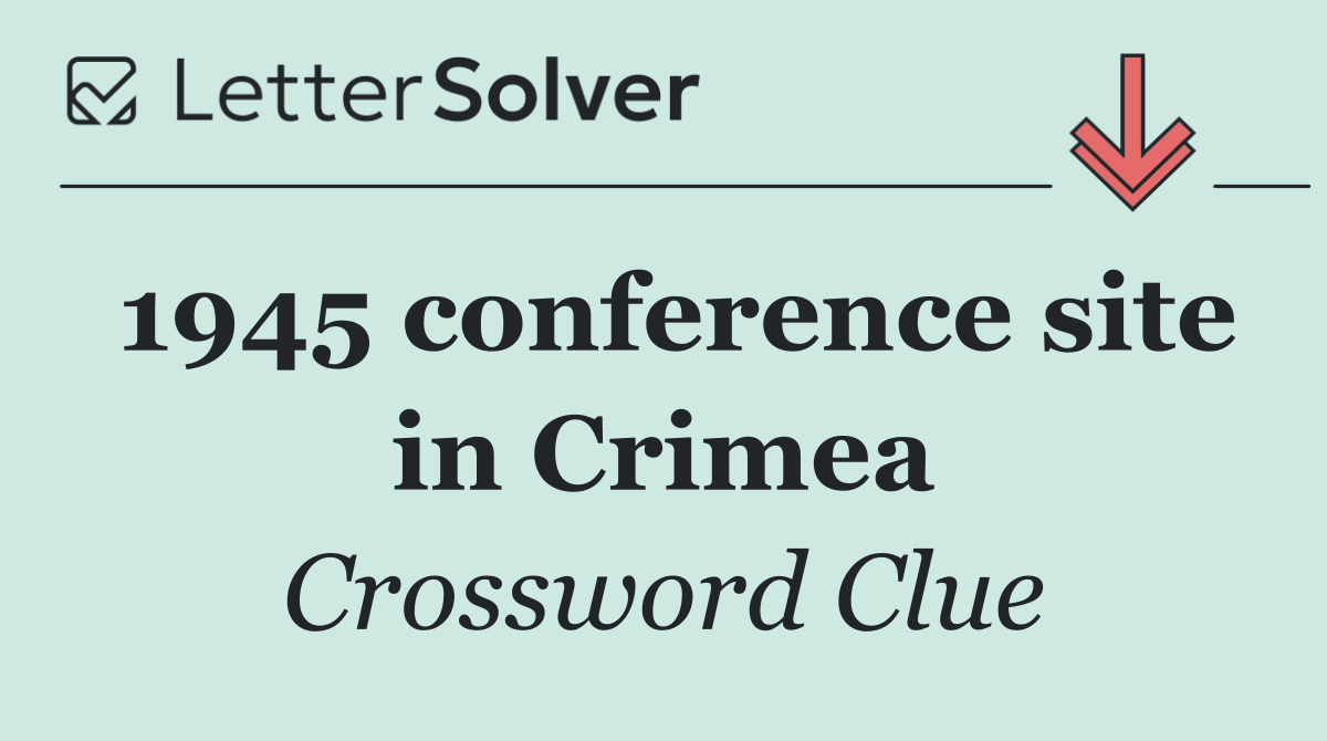 1945 conference site in Crimea