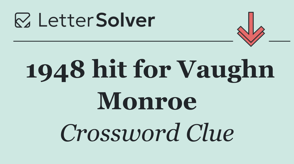 1948 hit for Vaughn Monroe