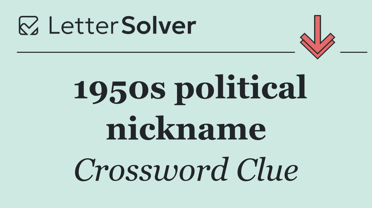 1950s political nickname