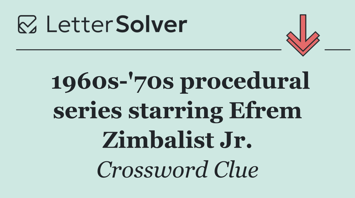 1960s '70s procedural series starring Efrem Zimbalist Jr.