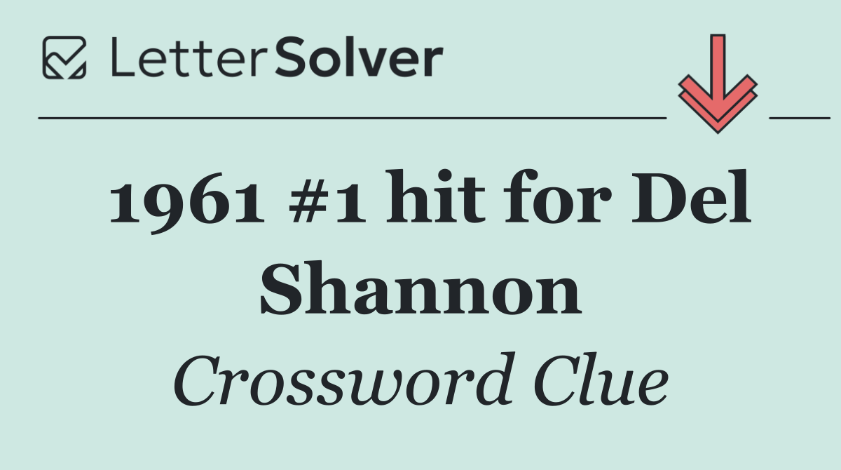 1961 #1 hit for Del Shannon