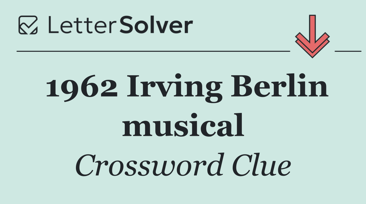 1962 Irving Berlin musical