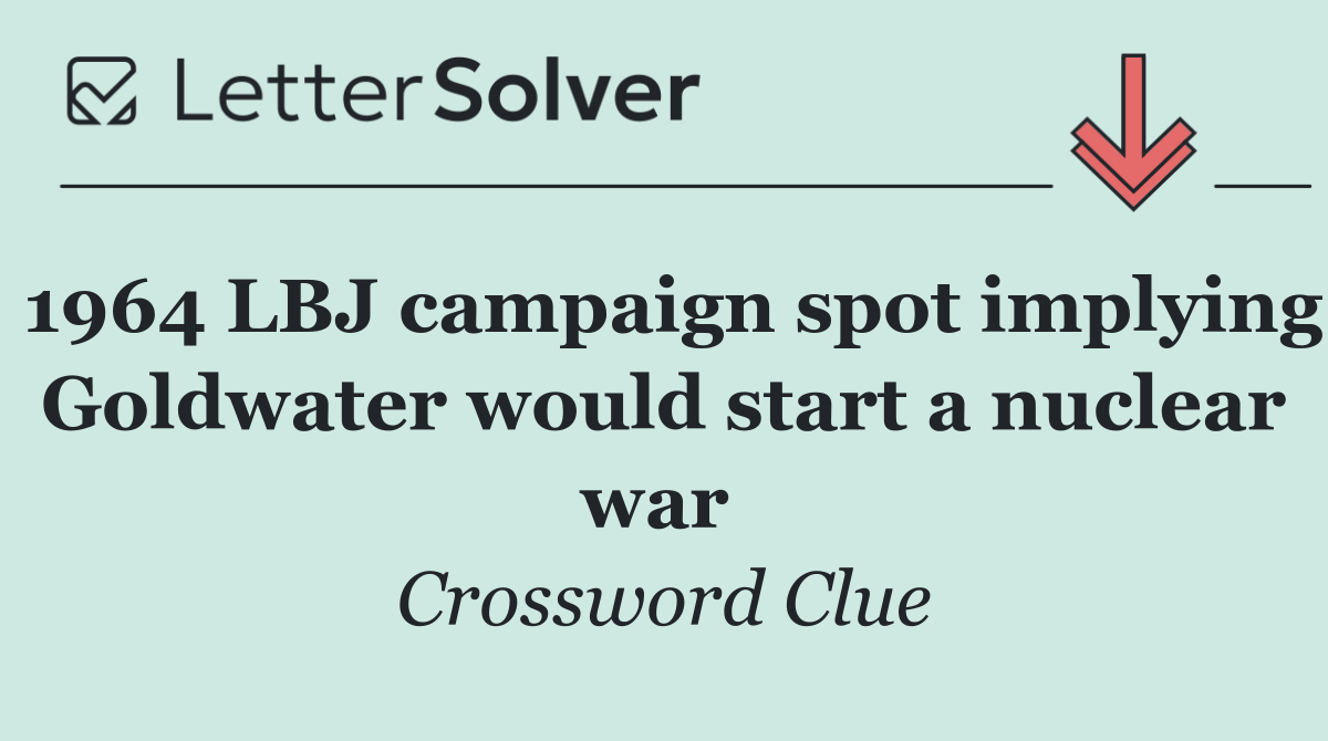 1964 LBJ campaign spot implying Goldwater would start a nuclear war 