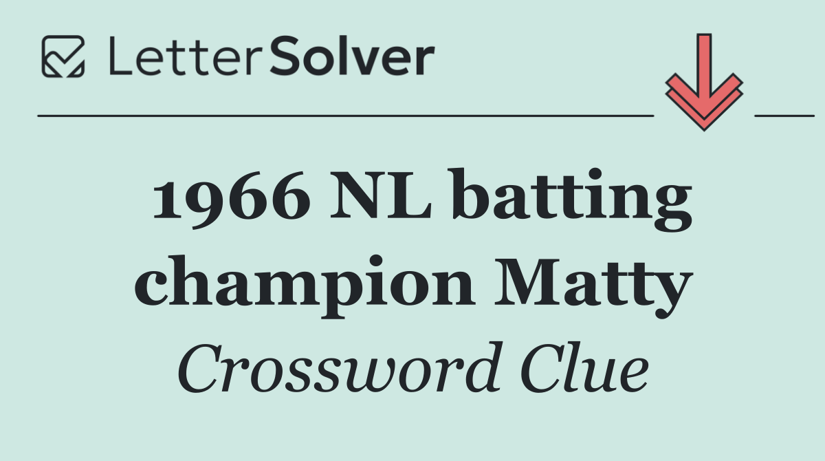1966 NL batting champion Matty