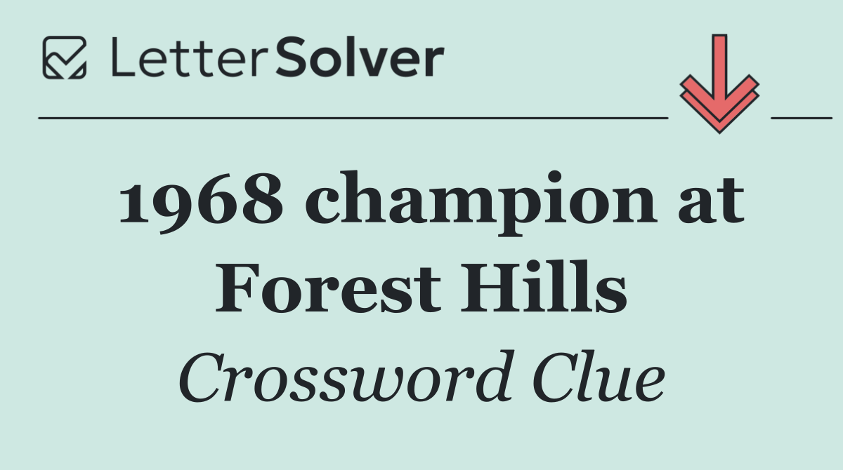 1968 champion at Forest Hills