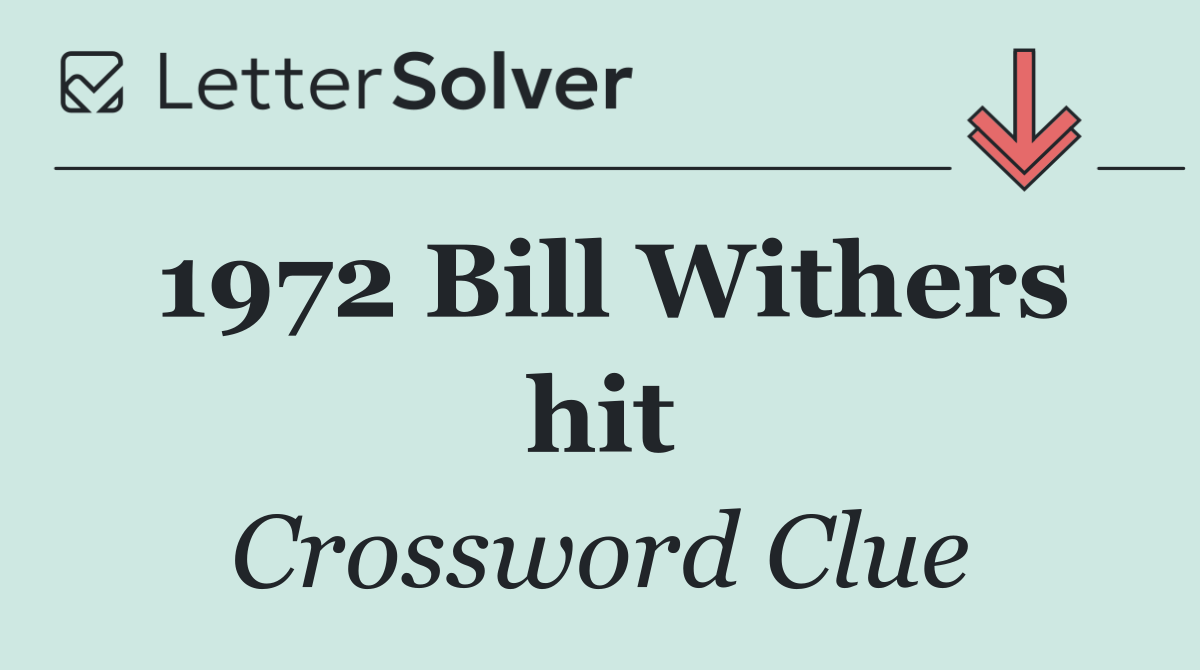 1972 Bill Withers hit