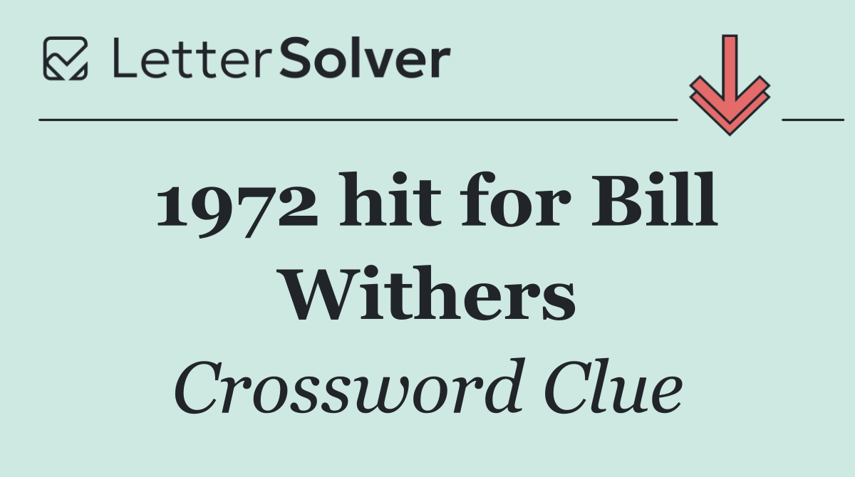 1972 hit for Bill Withers