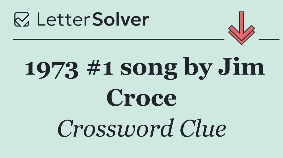1973 #1 song by Jim Croce