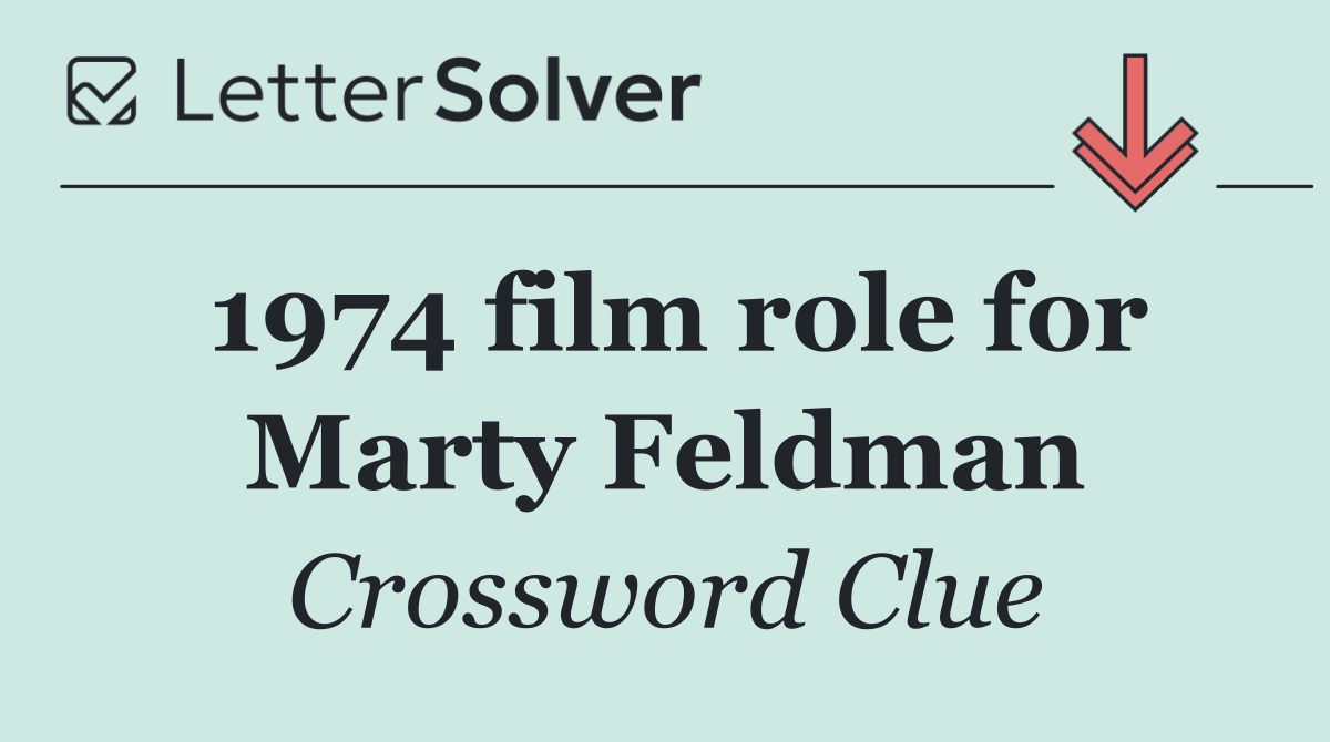 1974 film role for Marty Feldman