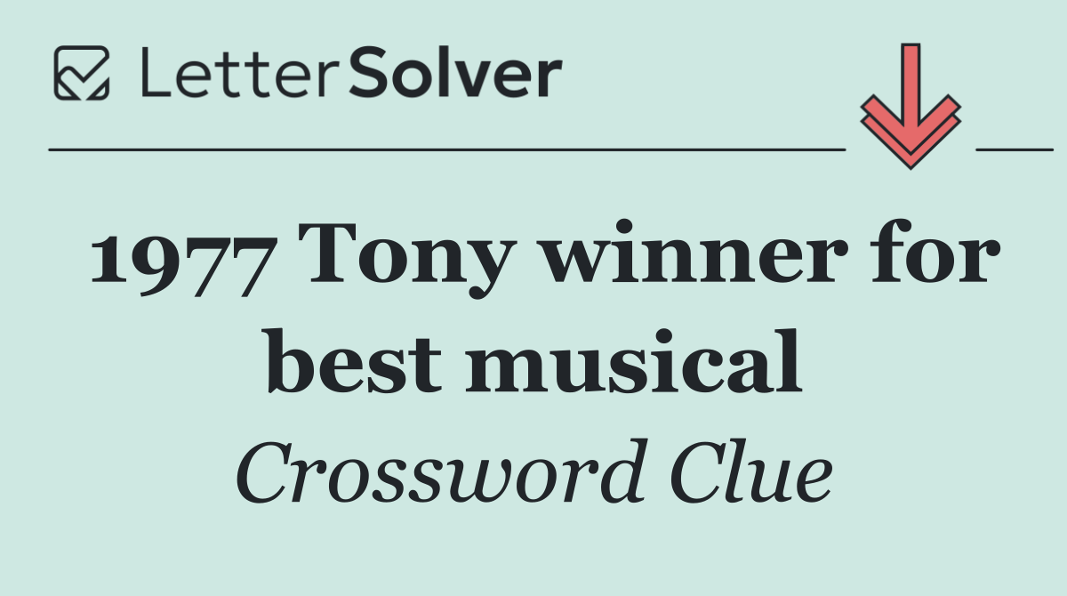 1977 Tony winner for best musical