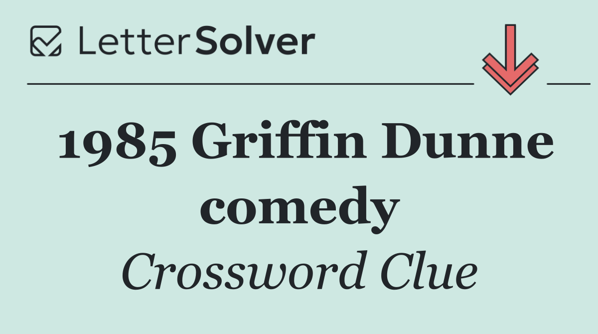 1985 Griffin Dunne comedy
