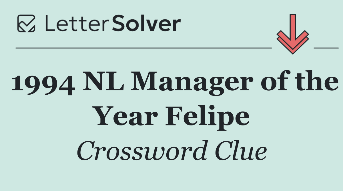 1994 NL Manager of the Year Felipe