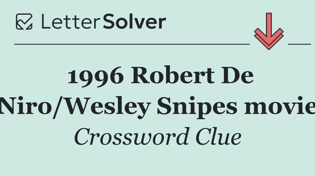 1996 Robert De Niro/Wesley Snipes movie