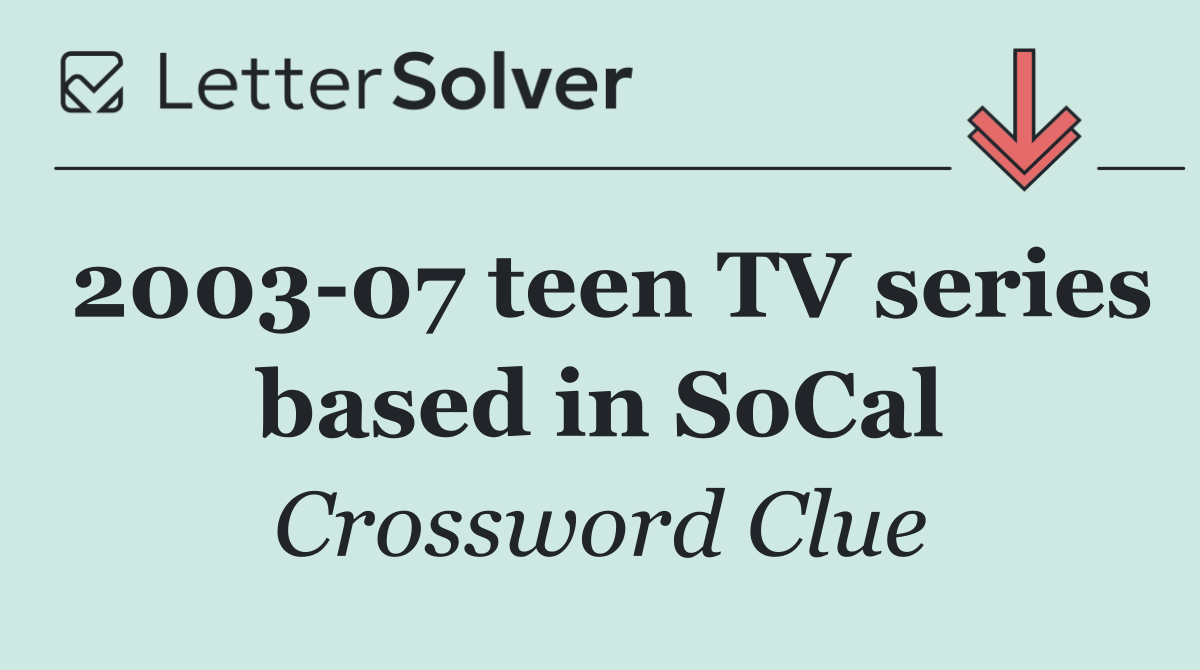 2003 07 teen TV series based in SoCal