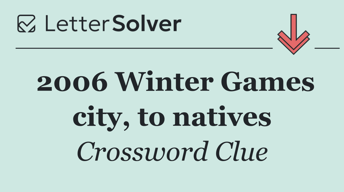 2006 Winter Games city, to natives