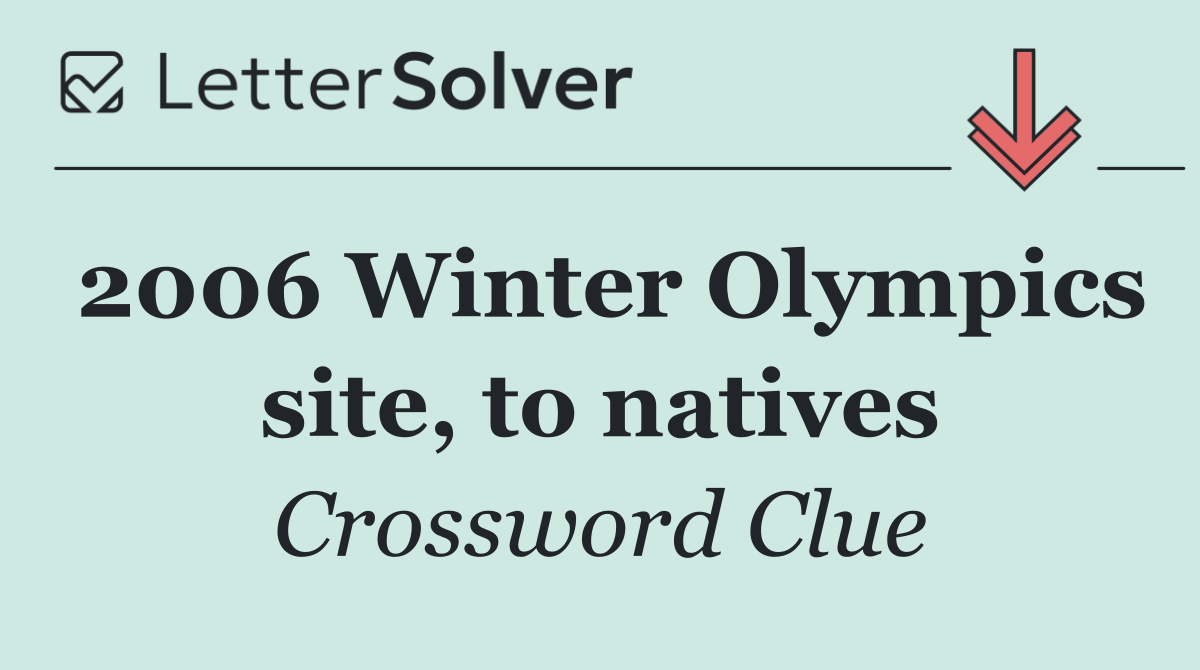 2006 Winter Olympics site, to natives