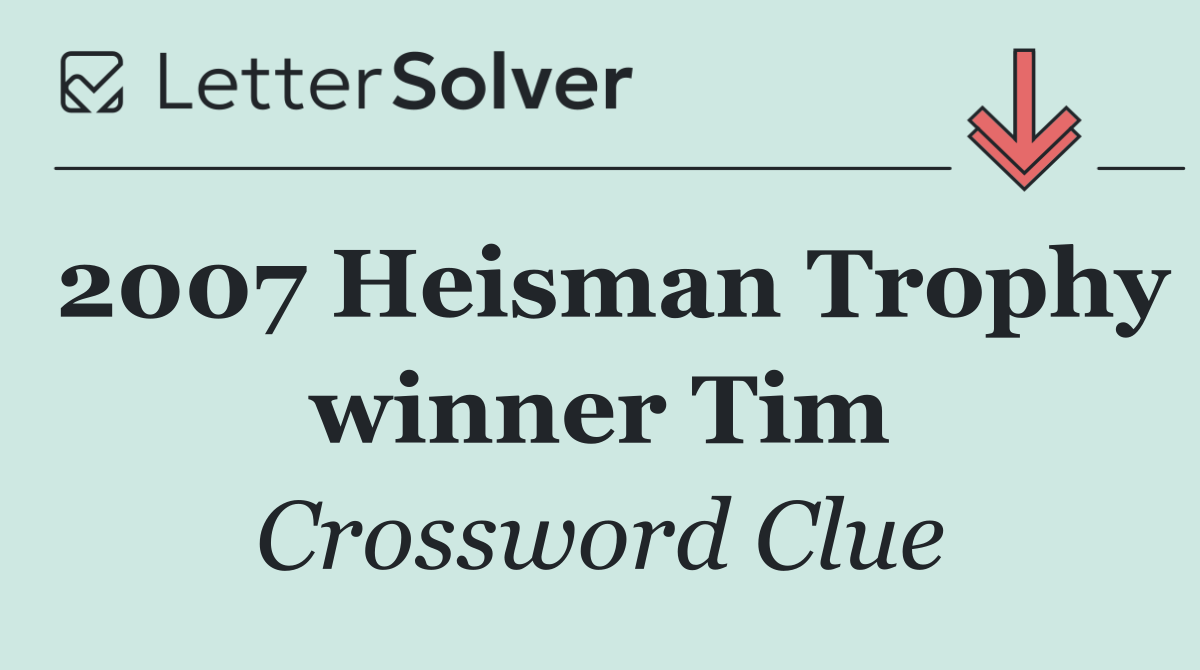 2007 Heisman Trophy winner Tim