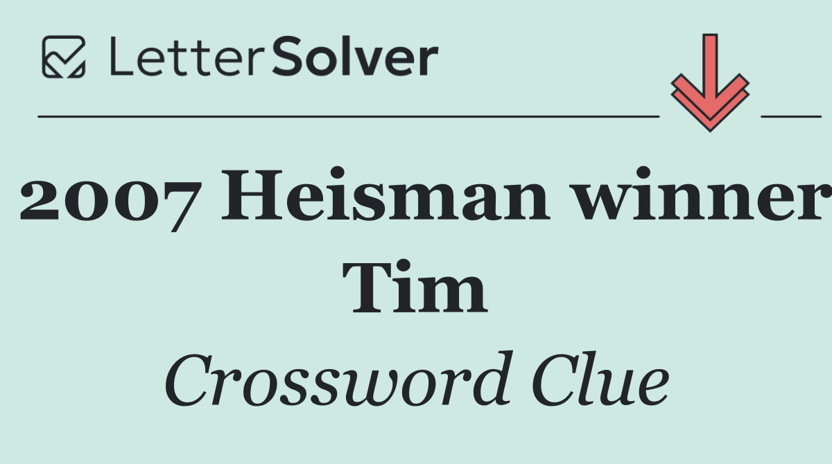 2007 Heisman winner Tim