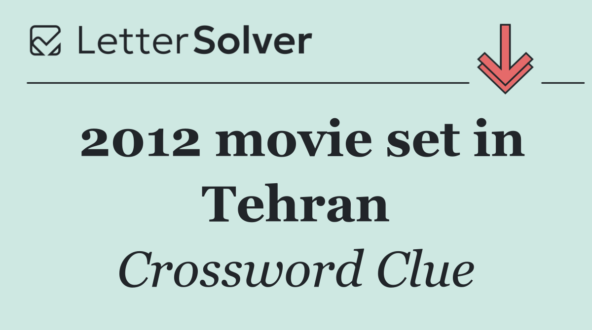 2012 movie set in Tehran