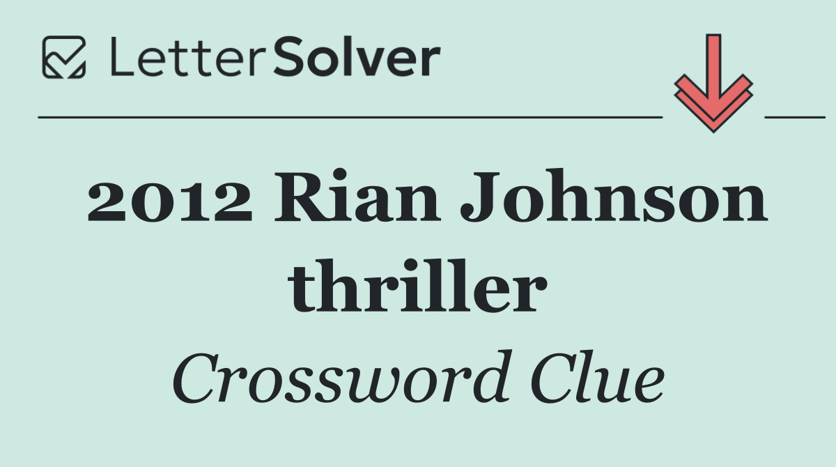 2012 Rian Johnson thriller