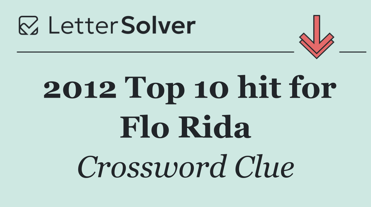 2012 Top 10 hit for Flo Rida