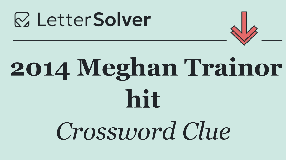 2014 Meghan Trainor hit