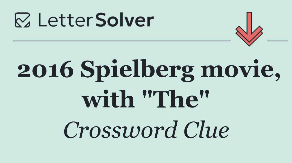 2016 Spielberg movie, with "The"