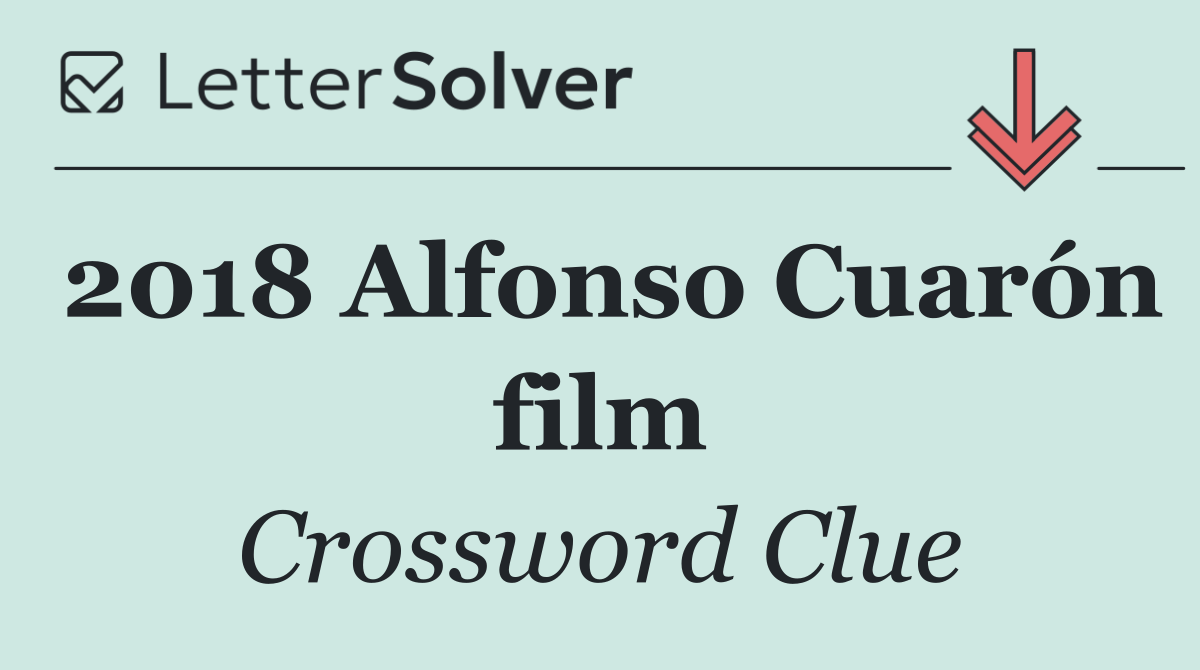 2018 Alfonso Cuarón film
