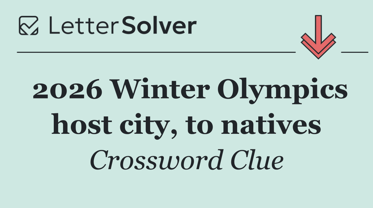 2026 Winter Olympics host city, to natives
