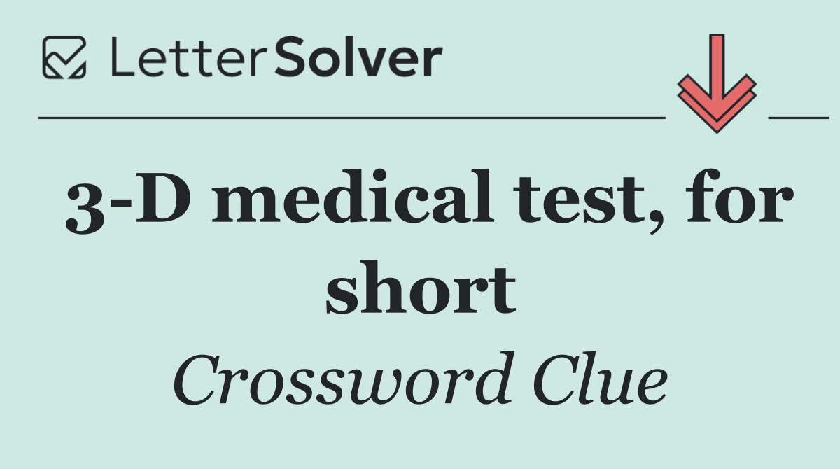 3 D medical test, for short