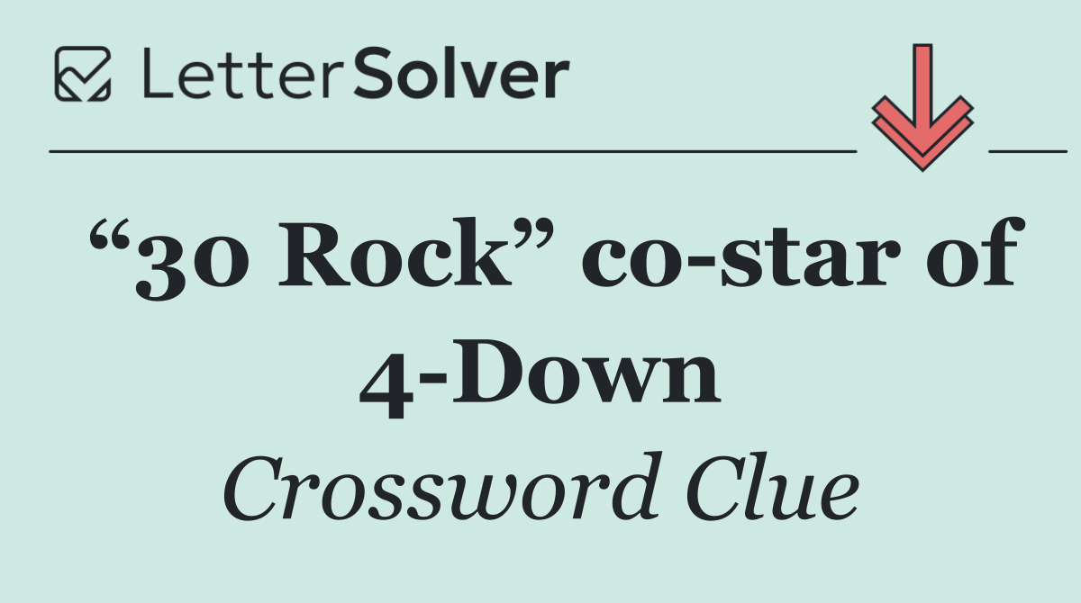“30 Rock” co star of 4 Down