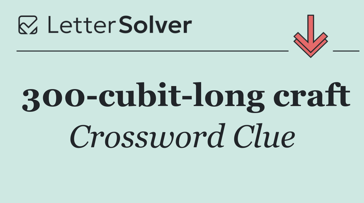 300 cubit long craft