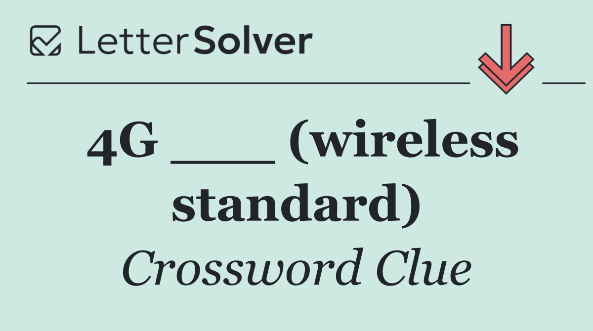 4G ___ (wireless standard)