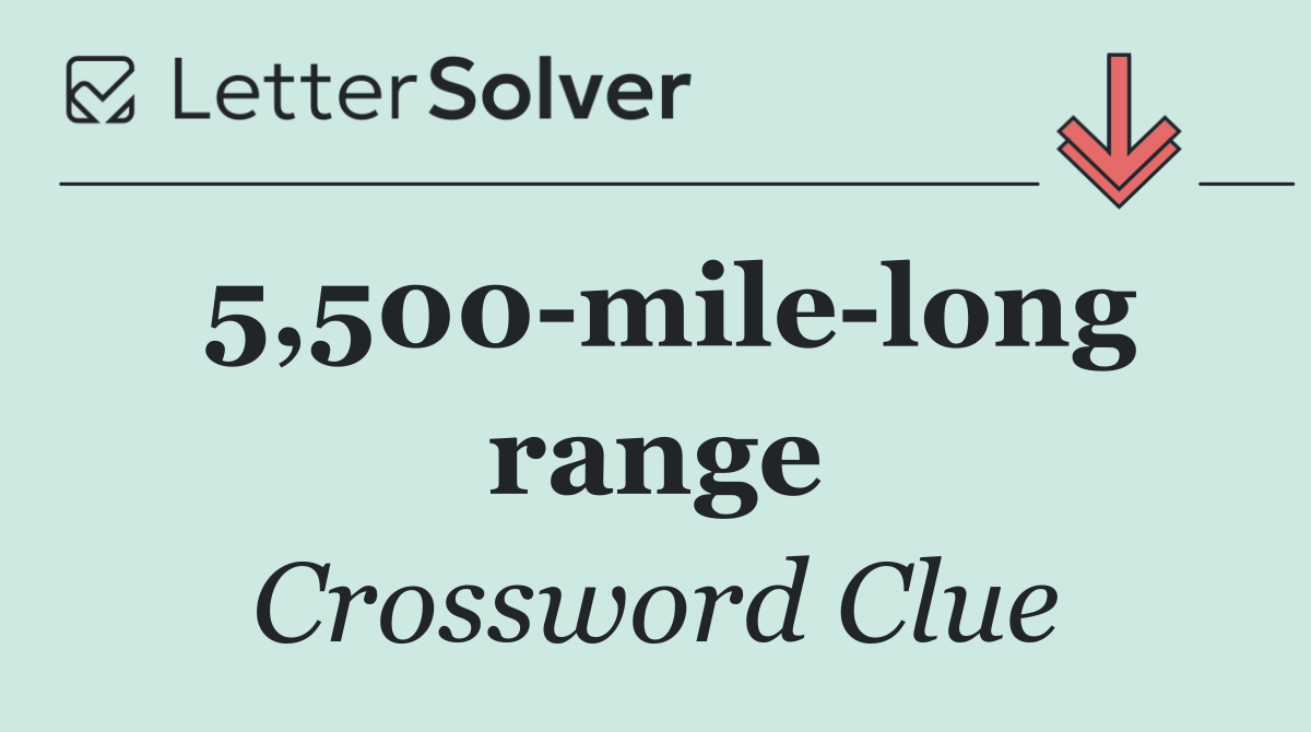 5,500 mile long range