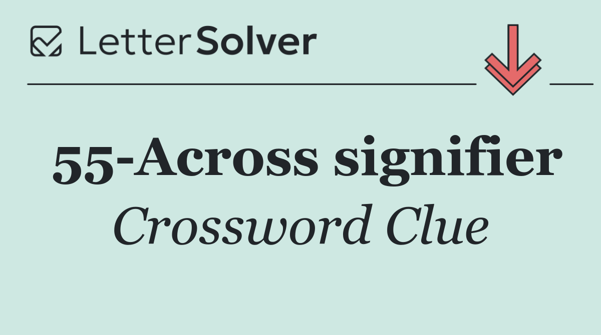 55 Across signifier