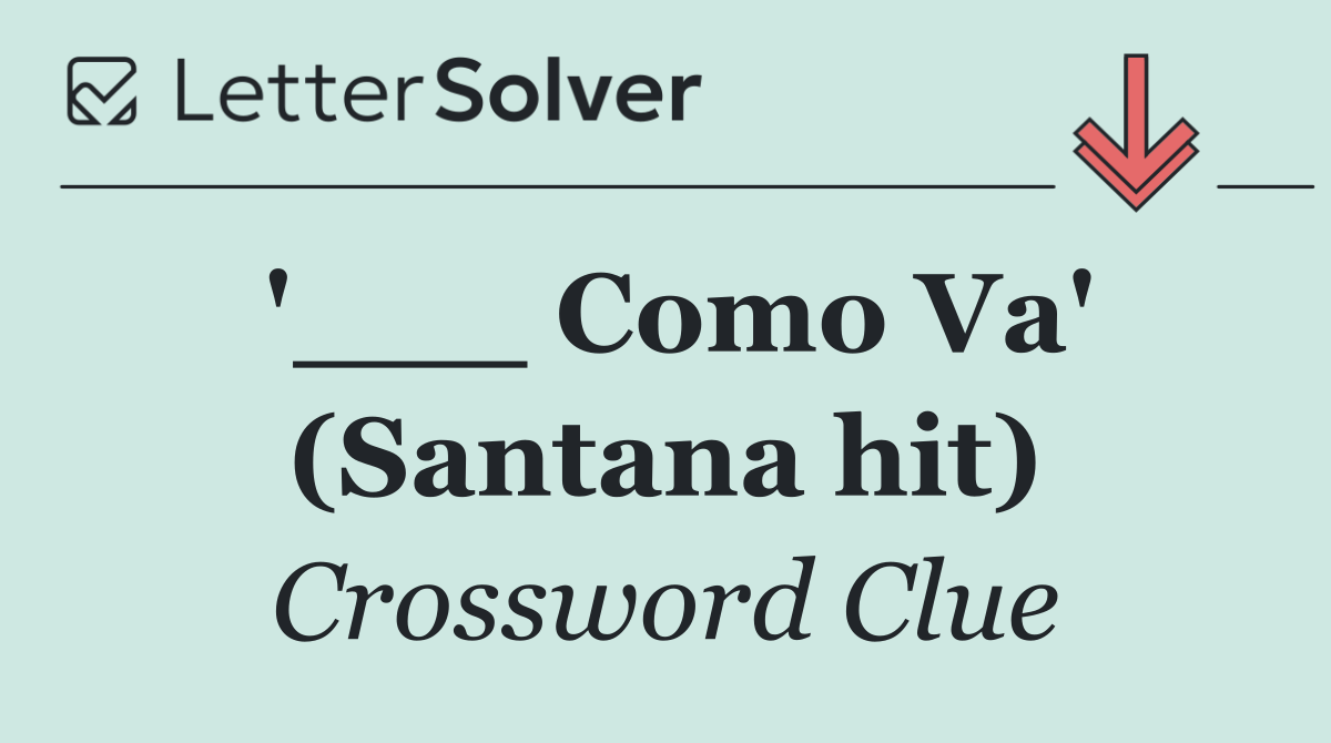 '___ Como Va' (Santana hit)