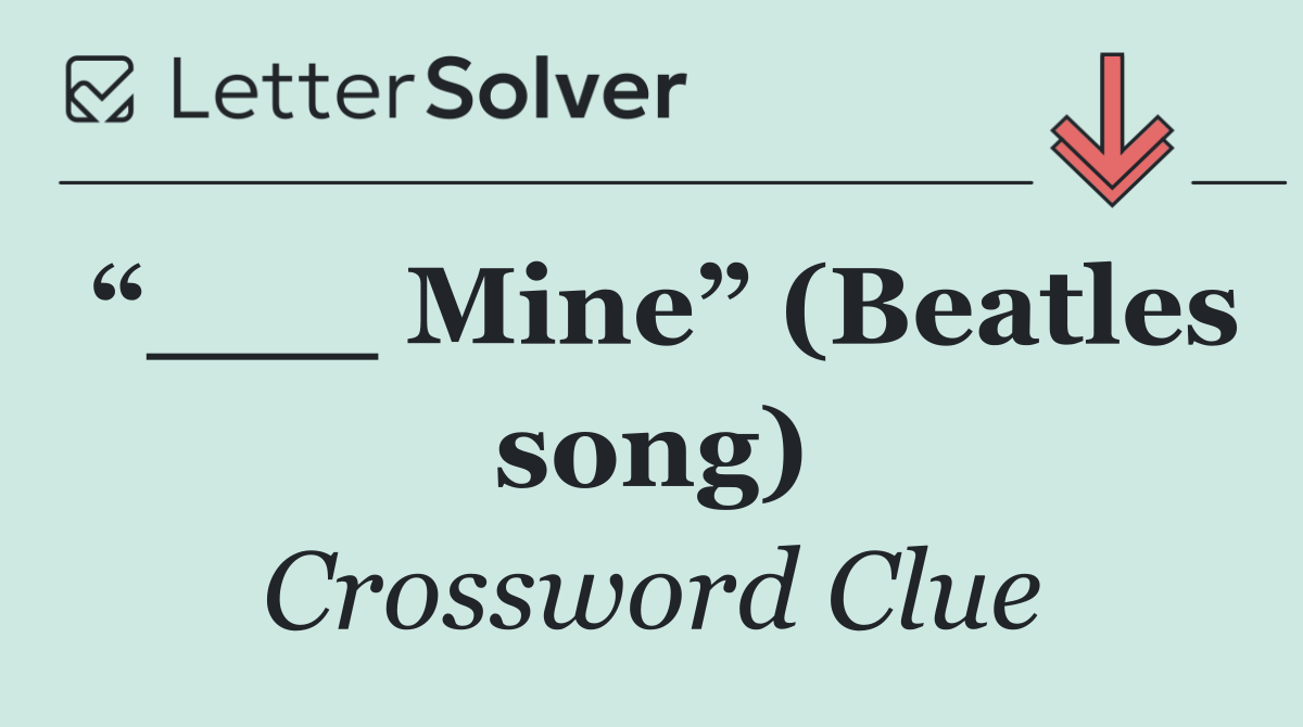“___ Mine” (Beatles song)
