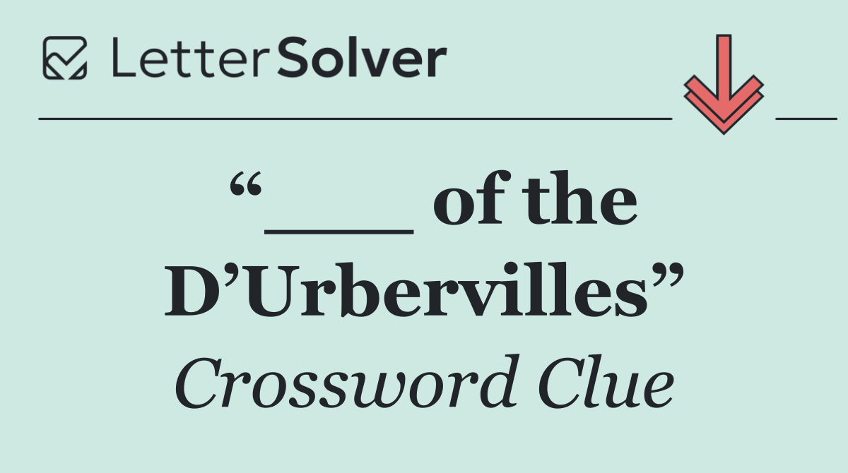 “___ of the D’Urbervilles”