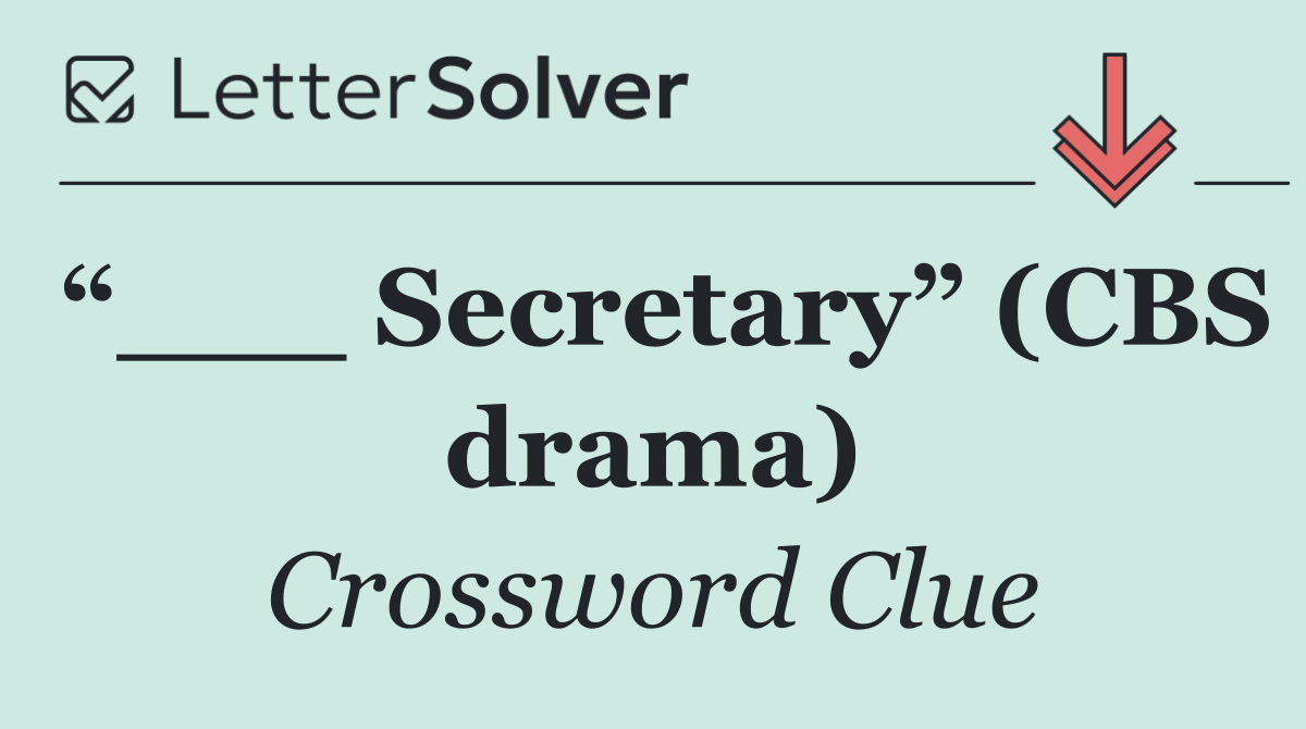 “___ Secretary” (CBS drama)