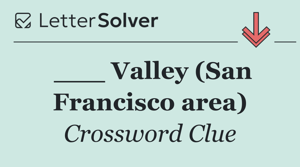 ___ Valley (San Francisco area)