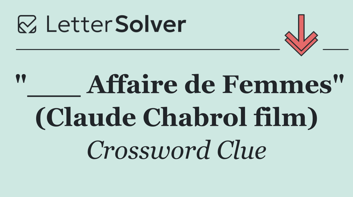 "___ Affaire de Femmes" (Claude Chabrol film)