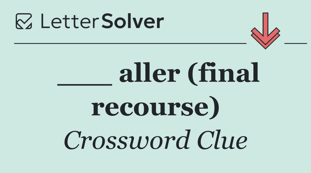 ___ aller (final recourse)