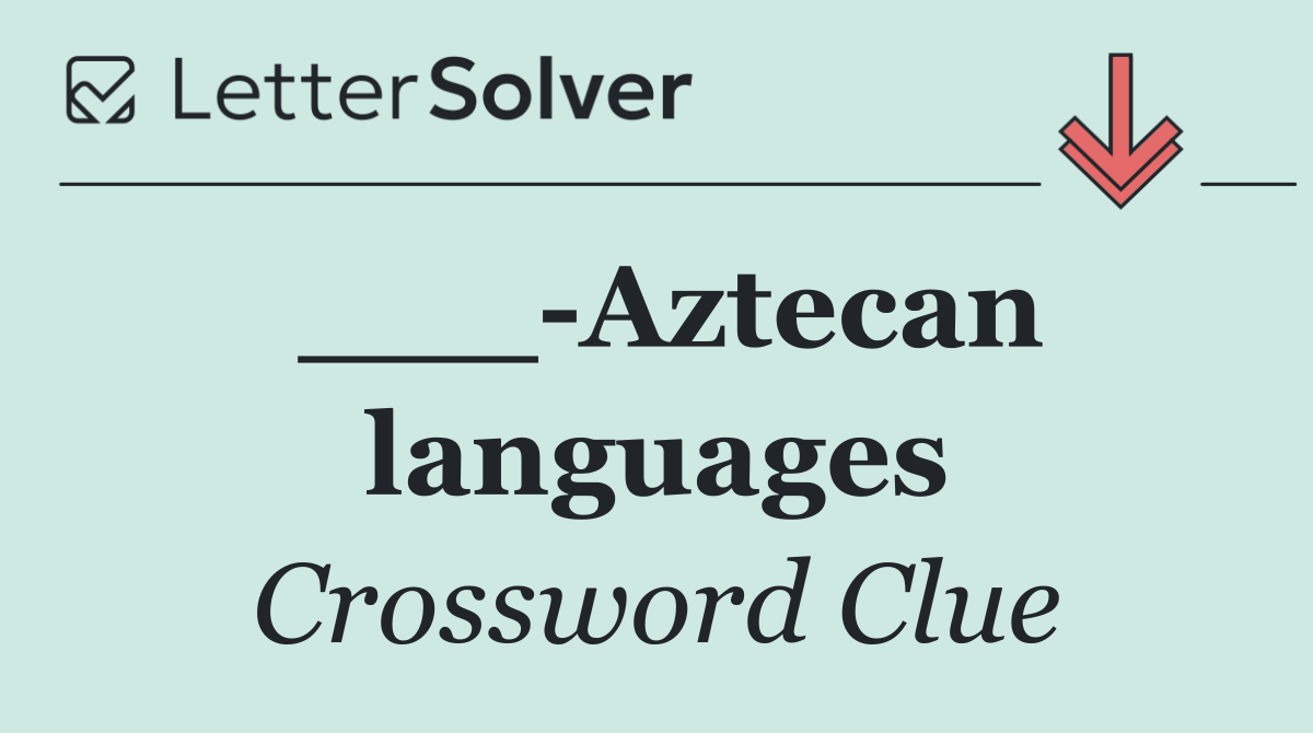___ Aztecan languages