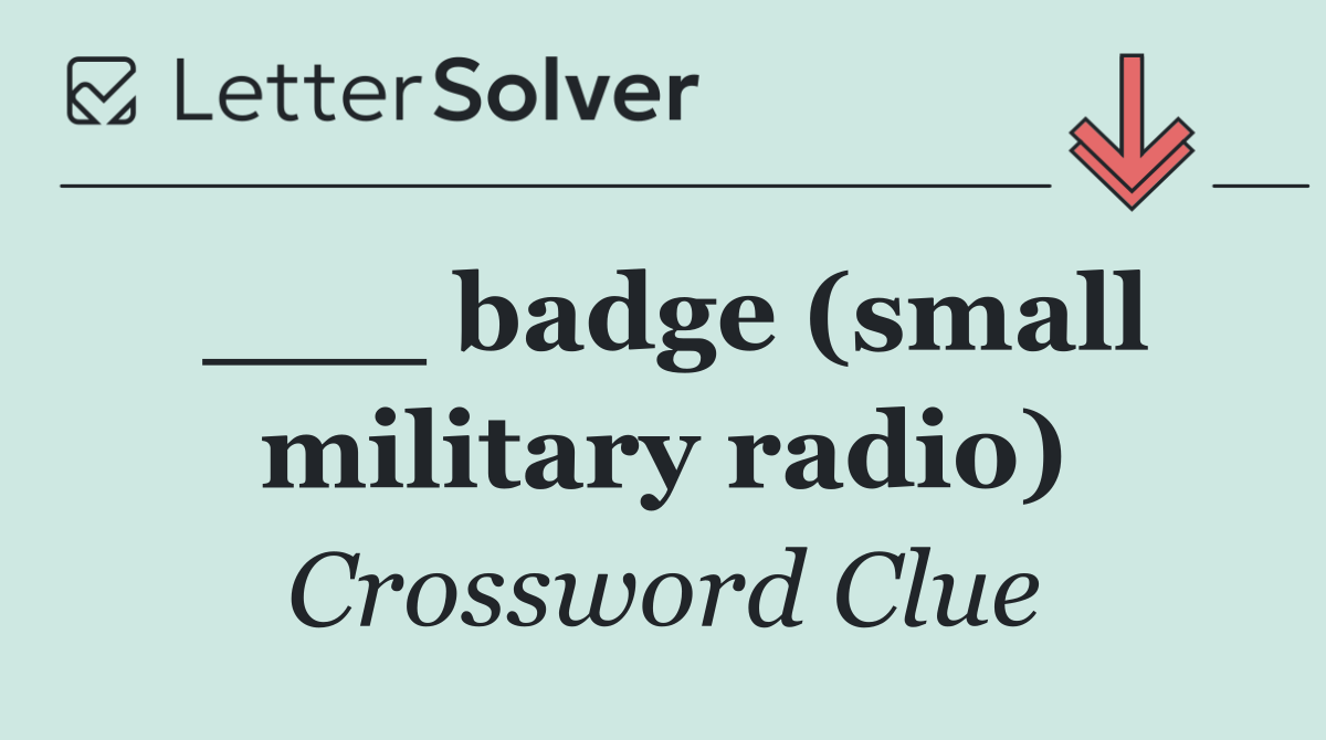 ___ badge (small military radio)