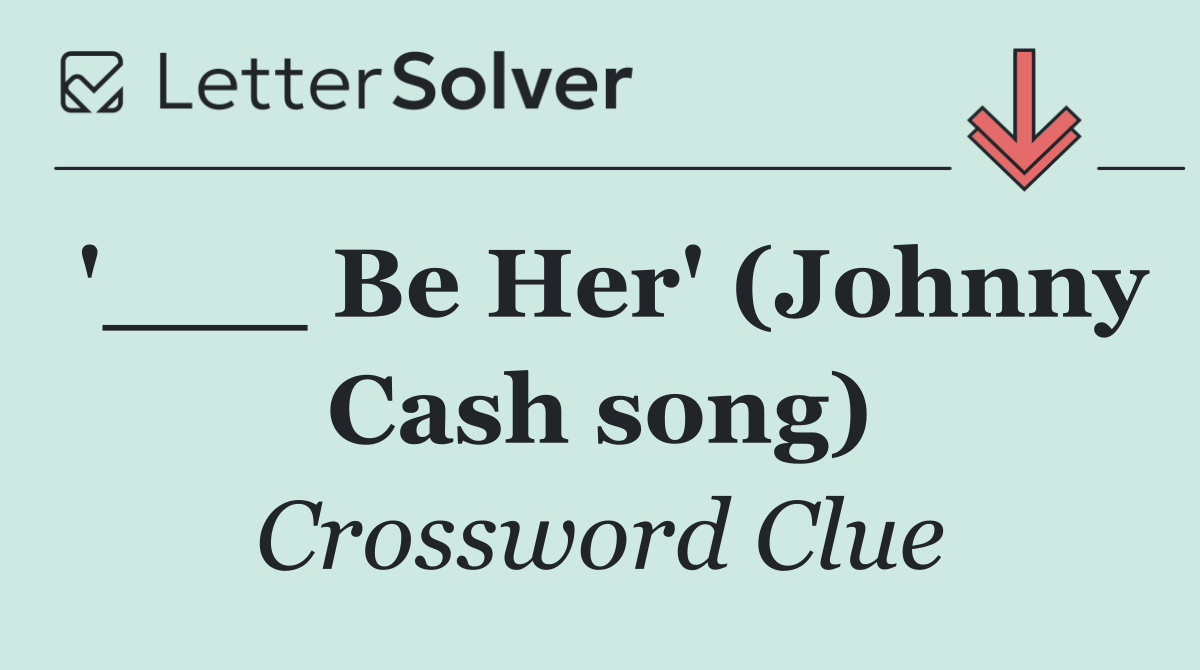 '___ Be Her' (Johnny Cash song)